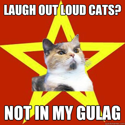 Laugh Out Loud Cats? Not in my Gulag  Lenin Cat