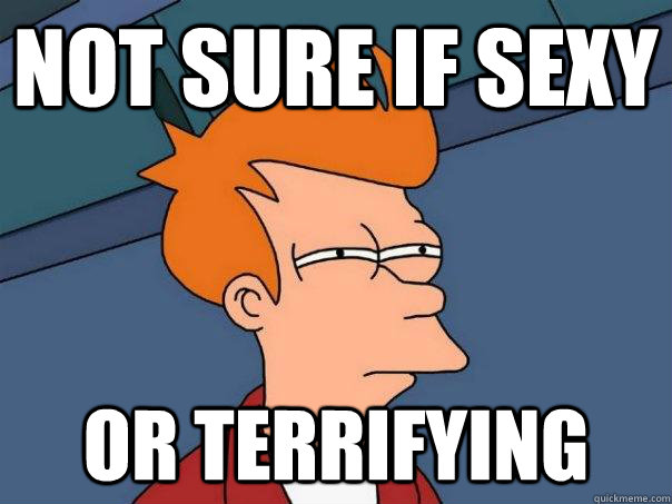 Not sure if sexy Or terrifying   Futurama Fry