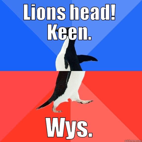 LIONS HEAD! KEEN. WYS. Socially Awkward Awesome Penguin