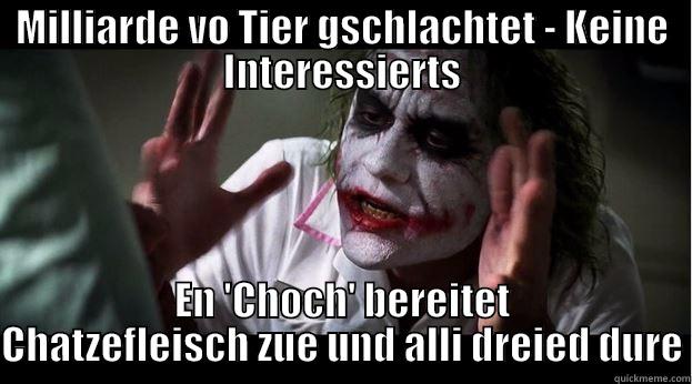 MILLIARDE VO TIER GSCHLACHTET - KEINE INTERESSIERTS EN 'CHOCH' BEREITET CHATZEFLEISCH ZUE UND ALLI DREIED DURE Joker Mind Loss