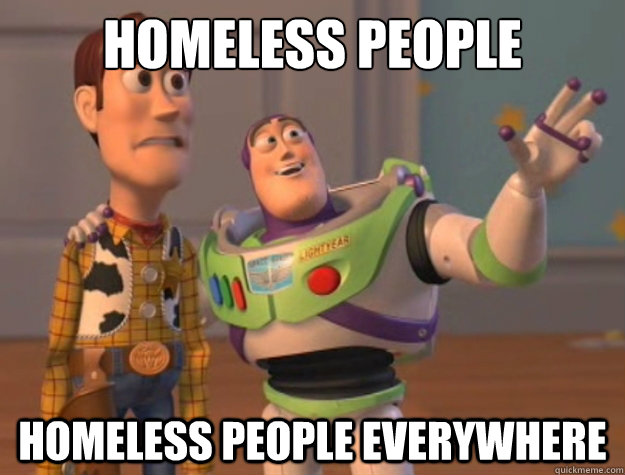 Homeless People  Homeless People Everywhere   Buzz Lightyear