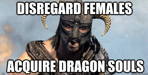 disregard females acquire dragon souls  skyrim