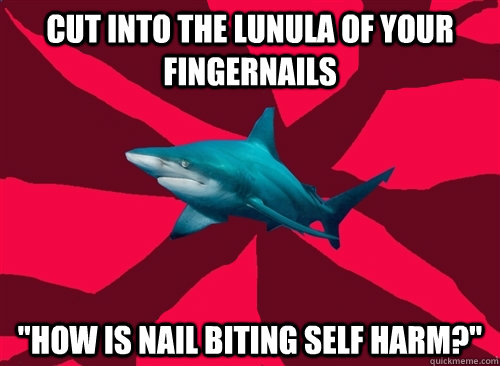 Cut into the lunula of your fingernails 