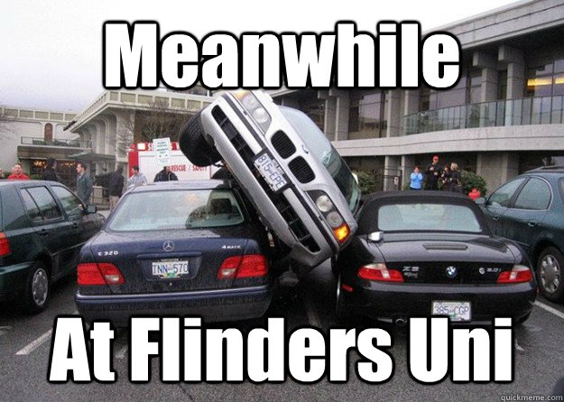 Meanwhile At Flinders Uni  Uni Parking