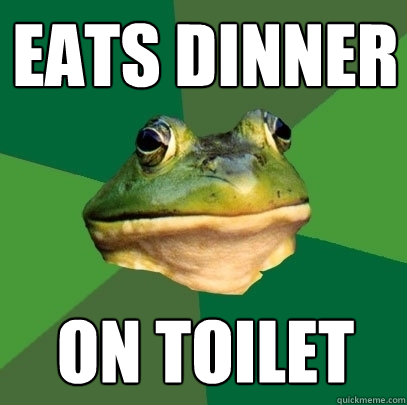 Eats Dinner On Toilet  Foul Bachelor Frog