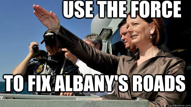 Use the force to fix albany's roads  