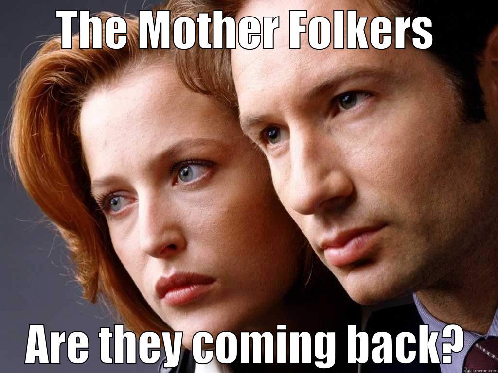 The Mother Folkers - THE MOTHER FOLKERS ARE THEY COMING BACK? Misc