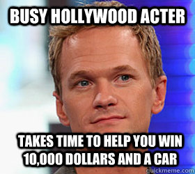 Busy Hollywood Acter Takes time to help you win 10,000 dollars and a car  