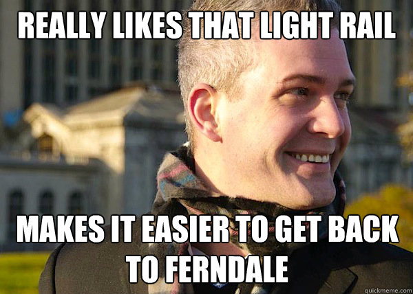 Really likes that light rail makes it easier to get back to ferndale - Really likes that light rail makes it easier to get back to ferndale  White Entrepreneurial Guy