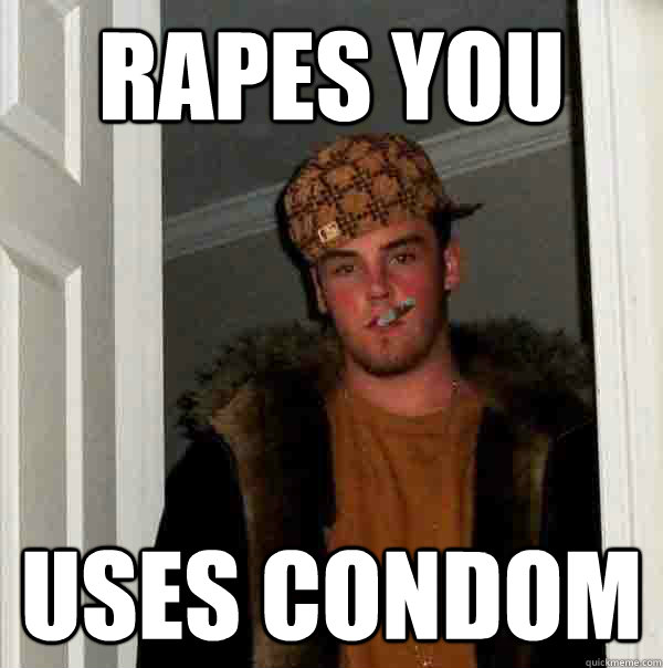 RAPES YOU uses condom  