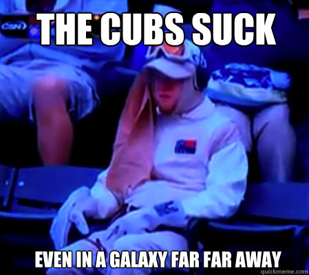 The Cubs Suck Even In A Galaxy Far Far Away - The Cubs Suck Even In A Galaxy Far Far Away  Sad Rebel Pilot