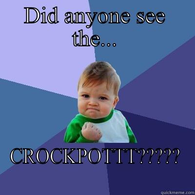 Mary had a little lamb - DID ANYONE SEE THE... CROCKPOTTT????? Success Kid