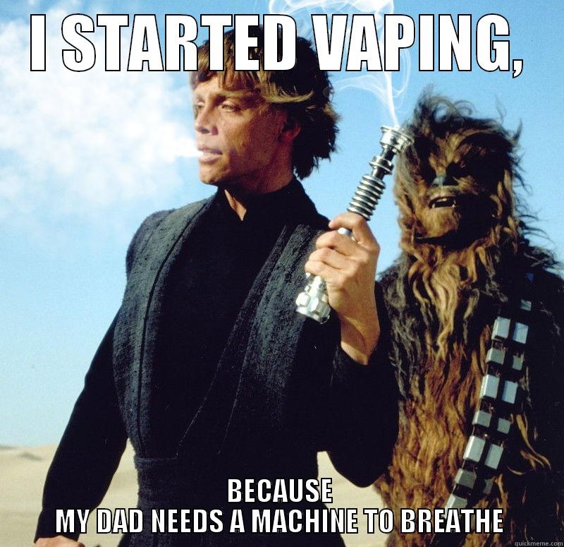 Luke Vaping - I STARTED VAPING, BECAUSE MY DAD NEEDS A MACHINE TO BREATHE Misc