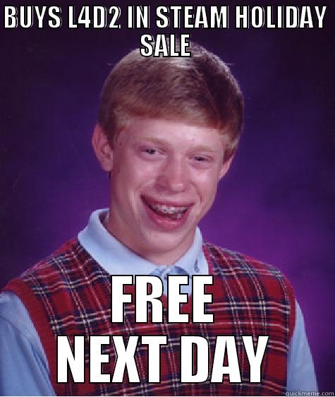 BUYS L4D2 IN STEAM HOLIDAY SALE FREE NEXT DAY Bad Luck Brian