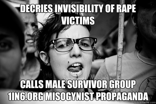 Decries invisibility of rape victims calls male survivor group 1in6.org misogynist propaganda  Hypocrite Feminist