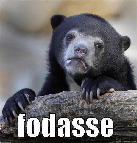 fodasse pa -  FODASSE Confession Bear