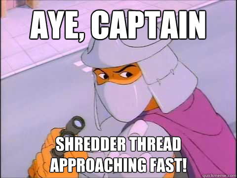 AYE, CAPTAIN SHREDDER THREAD APPROACHING FAST!  80s Shredder