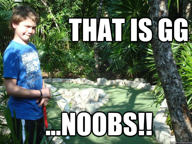 That is Gg ...NOOBs!! - That is Gg ...NOOBs!!  Chris Jones