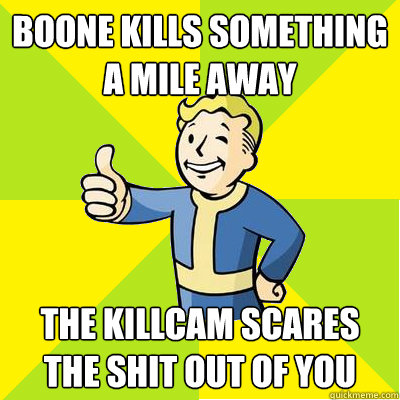 boone kills something a mile away the killcam scares the shit out of you - boone kills something a mile away the killcam scares the shit out of you  Fallout new vegas