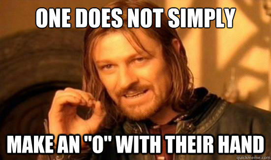 One Does Not Simply make an 