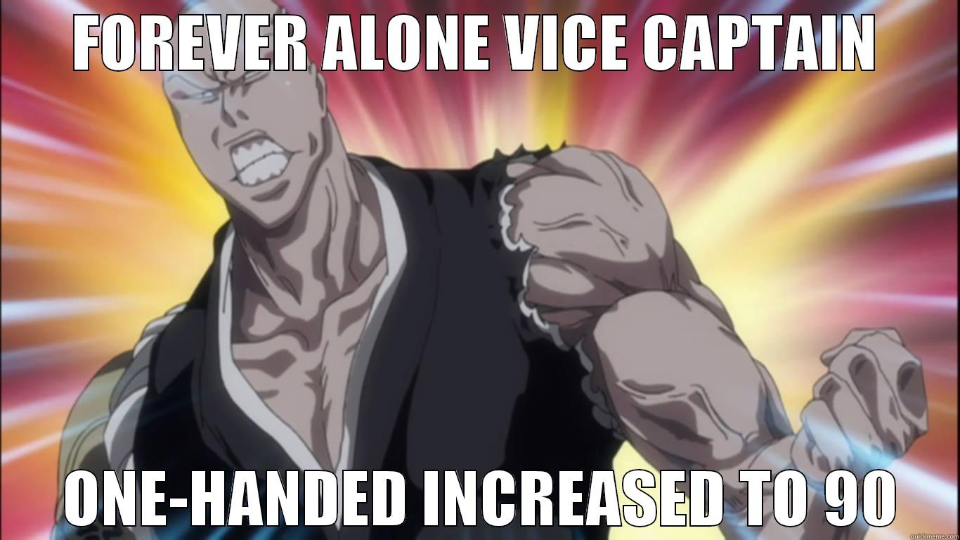 FOREVER ALONE VICE CAPTAIN  ONE-HANDED INCREASED TO 90 Misc