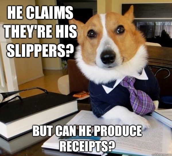 He claims they're HIS slippers? But can he produce receipts?  Lawyer Dog