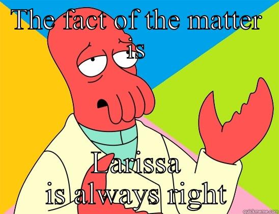 Y u look funny? - THE FACT OF THE MATTER IS LARISSA IS ALWAYS RIGHT Futurama Zoidberg 