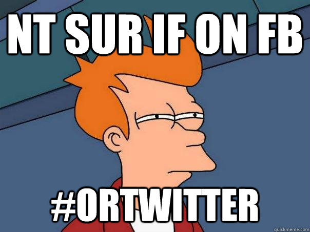 Nt sur if on FB #ortwitter - Nt sur if on FB #ortwitter  Futurama Fry