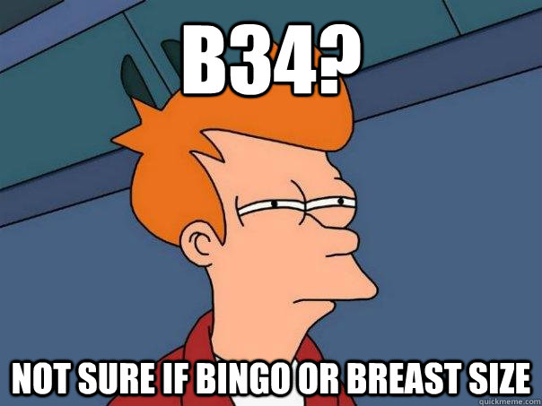 B34? not sure if bingo or breast size  Futurama Fry