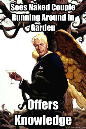 Sees Naked Couple Running Around In Garden Offers Knowledge  Good Guy Lucifer