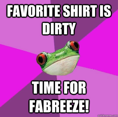 Favorite shirt is dirty Time for Fabreeze! - Favorite shirt is dirty Time for Fabreeze!  Foul Bachelorette Frog