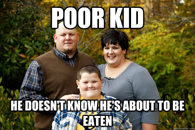 poor kid he doesn't know he's about to be eaten   Happy American Family