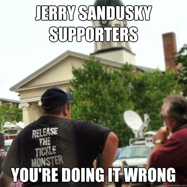 Jerry Sandusky Supporters You're Doing it Wrong - Jerry Sandusky Supporters You're Doing it Wrong  Pedophile Friends