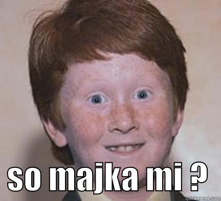 mamamaputa people -    SO MAJKA MI ?  Over Confident Ginger