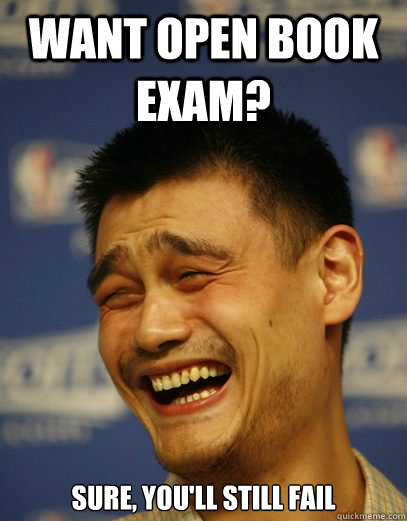 Want open book exam? Sure, you'll still fail - Want open book exam? Sure, you'll still fail  Yao Ming