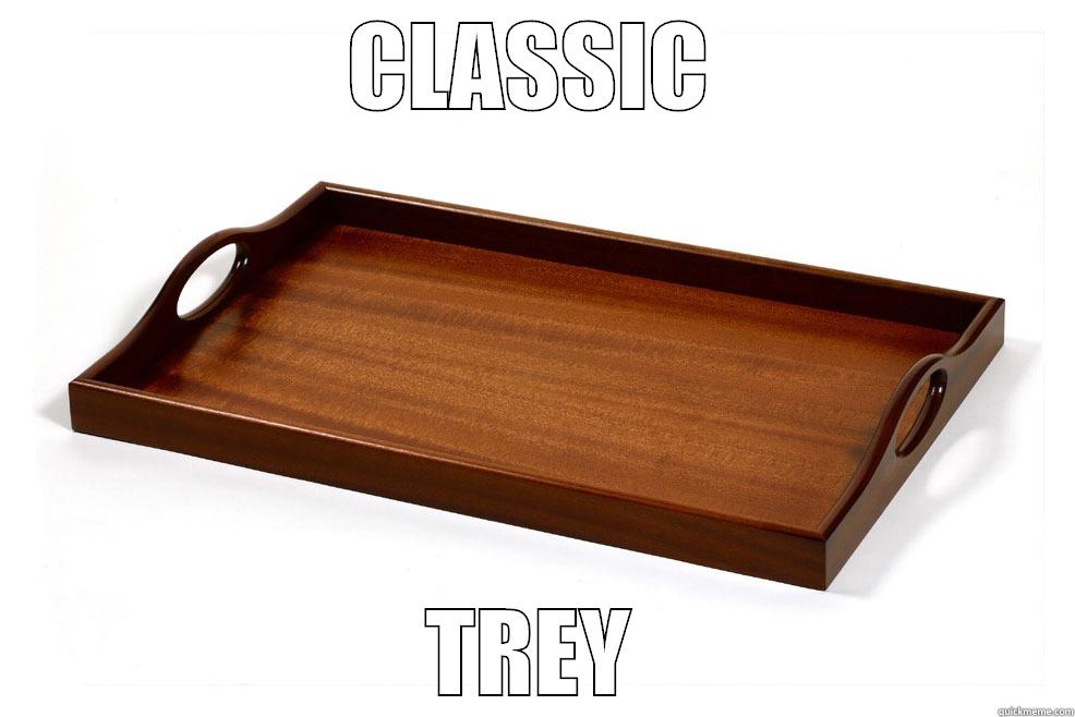 CLASSIC TREY Misc