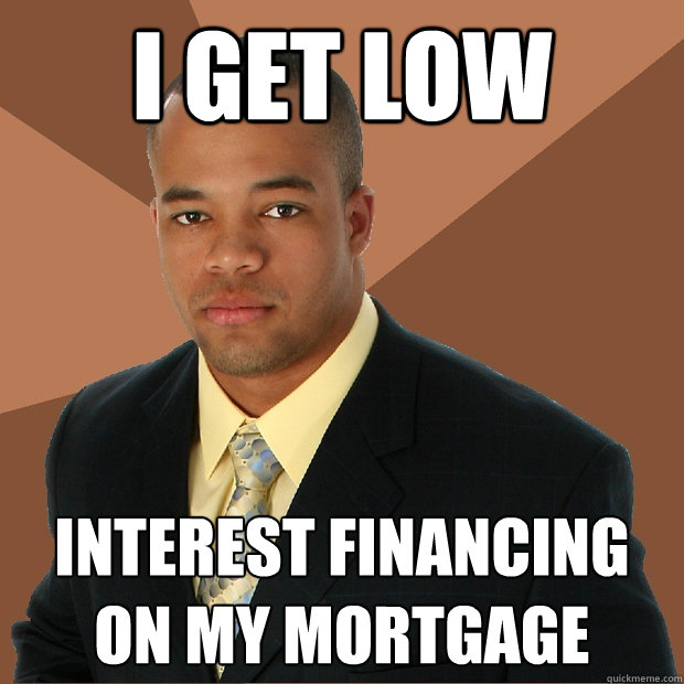 I Get Low Interest Financing on My Mortgage - I Get Low Interest Financing on My Mortgage  Successful Black Man