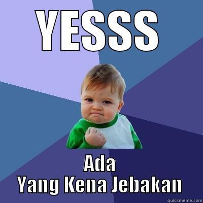 YESSS ADA YANG KENA JEBAKAN Success Kid