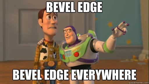 Bevel Edge Bevel Edge Everywhere - Bevel Edge Bevel Edge Everywhere  Misc