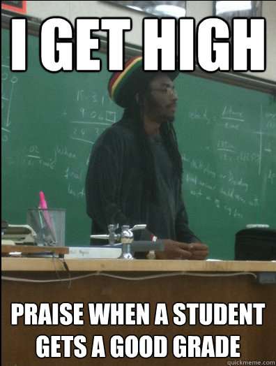 I get high Praise when a student gets a good grade  Rasta Science Teacher