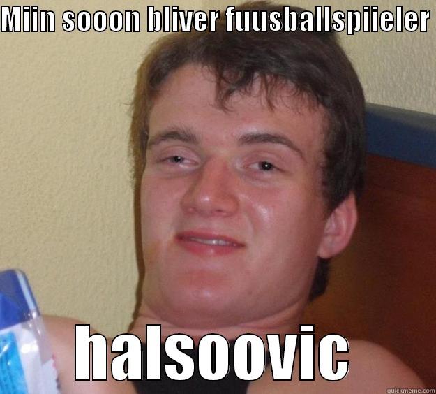 MIIN SOOON BLIVER FUUSBALLSPIIELER  HALSOOVIC 10 Guy