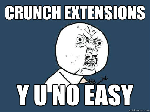 crunch extensions y u no easy  Y U No