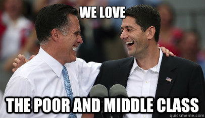 We Love the poor and middle class  