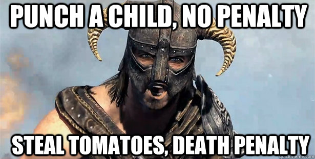 Punch a child, no penalty steal tomatoes, death penalty  skyrim