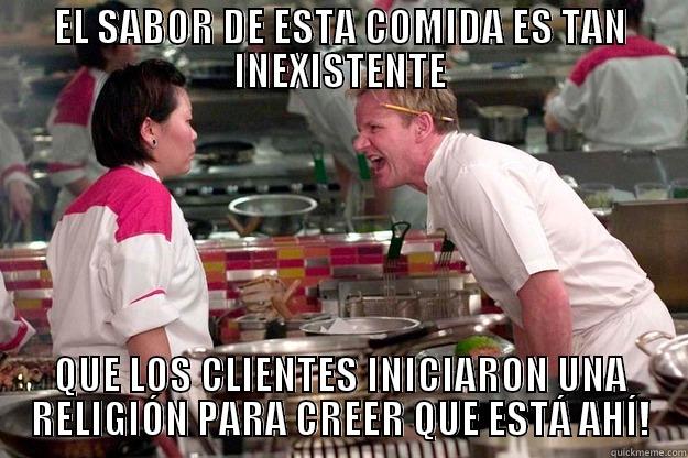 EL SABOR DE ESTA COMIDA ES TAN INEXISTENTE QUE LOS CLIENTES INICIARON UNA RELIGIÓN PARA CREER QUE ESTÁ AHÍ! Gordon Ramsay