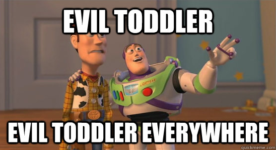 evil toddler evil toddler everywhere  Toy Story Everywhere