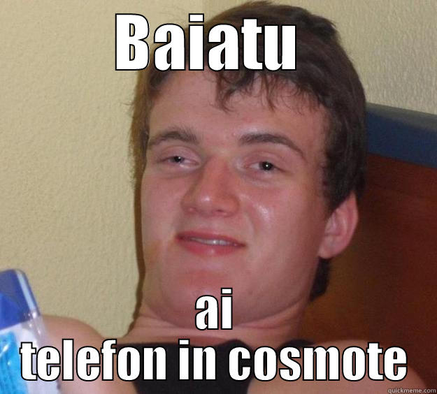 BAIATU  AI TELEFON IN COSMOTE 10 Guy