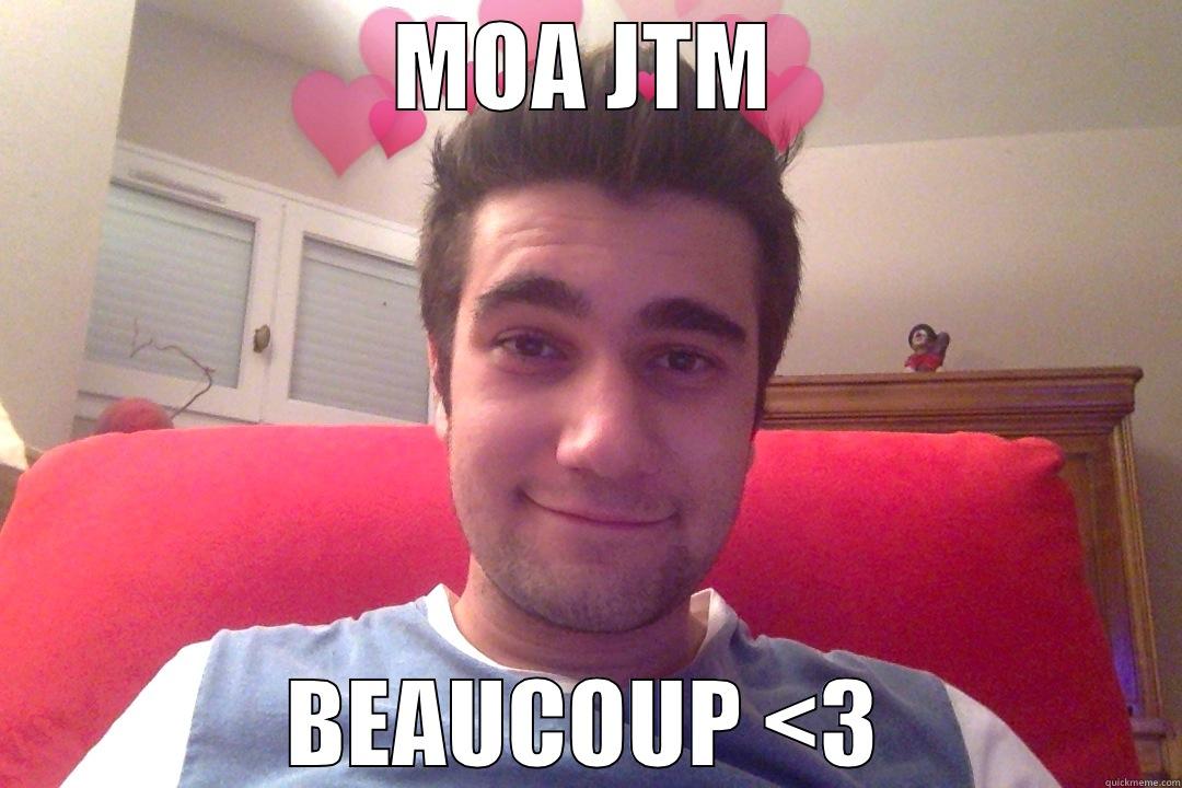 MOA JTM BEAUCOUP <3 Misc