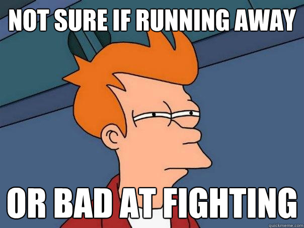 not sure if running away or bad at fighting  Futurama Fry