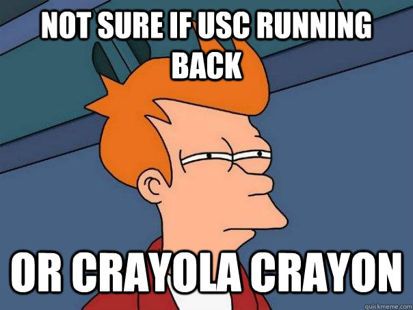 Not sure If USC Running Back Or crayola Crayon  Futurama Fry